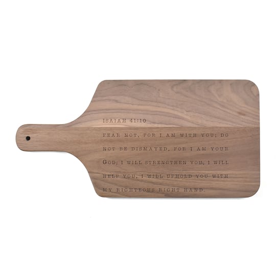 17" Fear Not I Am Your God Walnut Paddle Cutting Board